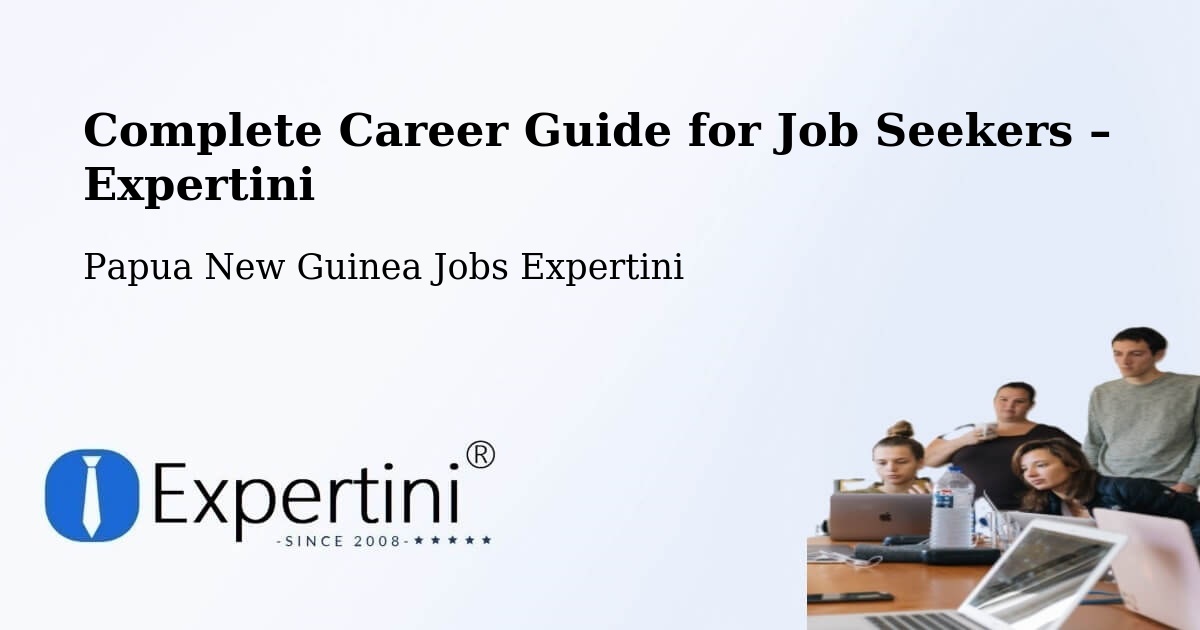 Career Guide for Job Seekers – Mendi - Mendi, Papua New Guinea Jobs Expertini