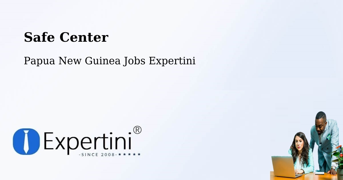 Safety Center – Mendi - Papua New Guinea Jobs Expertini